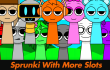Sprunki More Slots Sprunki More Slots img